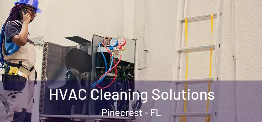 HVAC Cleaning Solutions Pinecrest - FL