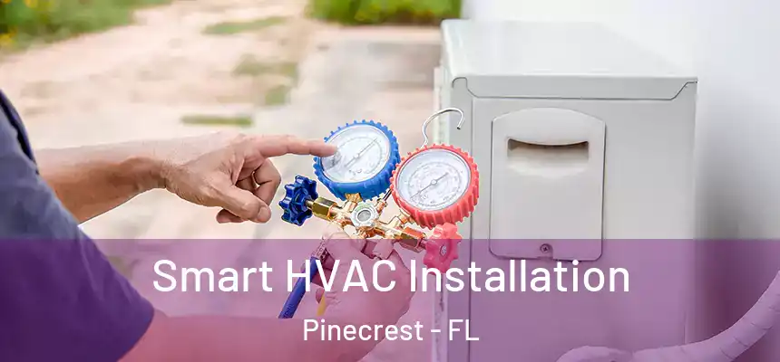 Smart HVAC Installation Pinecrest - FL